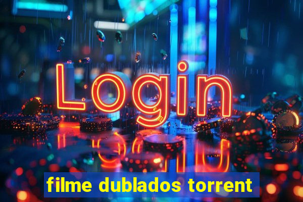 filme dublados torrent